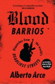 Blood Barrios : Dispatches from the World's Deadliest Streets