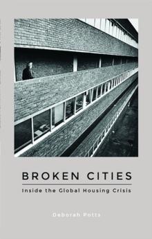 Broken Cities : Inside the Global Housing Crisis