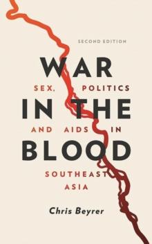 War in the Blood : Sex, Politics and AIDS in Southeast Asia