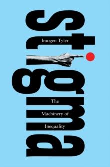 Stigma : The Machinery of Inequality