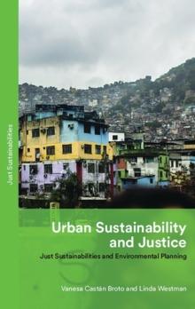 Urban Sustainability and Justice : Just Sustainabilities and Environmental Planning