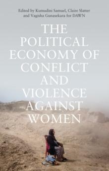 The Political Economy of Conflict and Violence against Women : Cases from the South