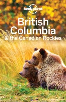 Lonely Planet British Columbia & the Canadian Rockies