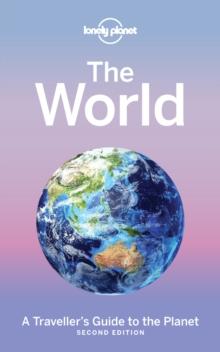 Lonely Planet The World : A Traveller's Guide to the Planet