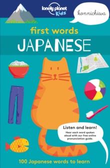 Lonely Planet Kids First Words - Japanese : 100 Japanese words to learn