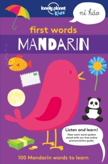 Lonely Planet Kids First Words - Mandarin : 100 Mandarin words to learn