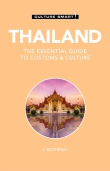 Thailand - Culture Smart! : The Essential Guide to Customs & Culture