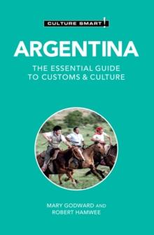 Argentina - Culture Smart! : The Essential Guide to Customs & Culture