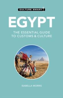 Egypt - Culture Smart! : The Essential Guide to Customs & Culture