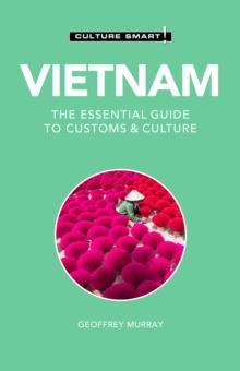 Vietnam - Culture Smart! : The Essential Guide to Customs & Culture