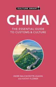 China - Culture Smart! : The Essential Guide to Customs & Culture