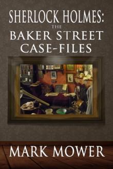 Sherlock Holmes : The Baker Street Case Files