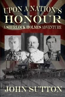 Upon a Nation's Honour : A Sherlock Holmes Adventure