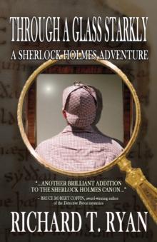 Through A Glass Starkly : A Sherlock Holmes Adventure