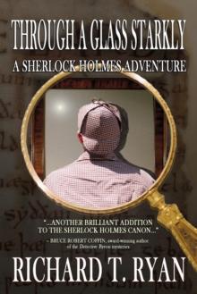 Through a Glass Starkly : A Sherlock Holmes Adventure