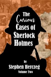 The Curious Cases of Sherlock Holmes - Volume Two