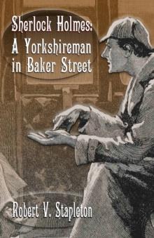 Sherlock Holmes : A Yorkshireman In Baker Street