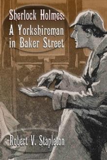 Sherlock Holmes : A Yorkshireman In Baker Street