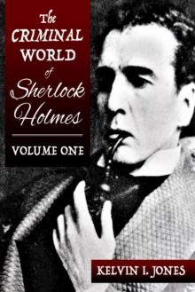 The Criminal World of Sherlock Holmes - Volume One