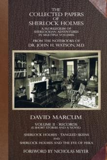 The Collected Papers of Sherlock Holmes - Volume 2 : A Florilegium of Sherlockian Adventures in Multiple Volumes