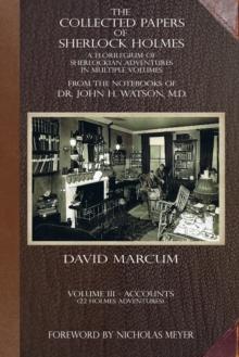 The Collected Papers of Sherlock Holmes - Volume 3 : A Florilegium of Sherlockian Adventures in Multiple Volumes