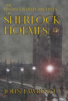 The Undiscovered Archives of Sherlock Holmes