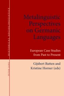 Metalinguistic Perspectives on Germanic Languages : European Case Studies from Past to Present