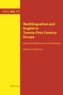 Multilingualism and English in Twenty-First-Century Europe : Recent Developments and Challenges