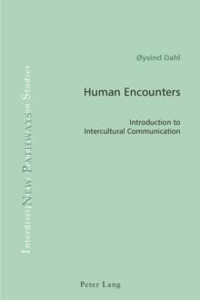 Human Encounters : Introduction to Intercultural Communication