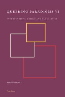 Queering Paradigms VI : Interventions, Ethics and Glocalities