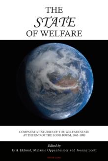 The State of Welfare : Comparative Studies of the Welfare State at the End of the Long Boom, 1965-1980