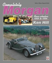 Completely Morgan : 4-Wheelers 1968-1994