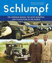 Schlumpf - The intrigue behind the most beautiful car collection in the world