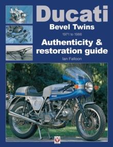 Ducati Bevel Twins 1971 to 1986 : Authenticity & restoration guide