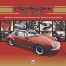 Porsche 911 SC : Experiences & illustrated practical advice from one man's home restoration