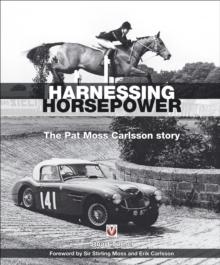 Harnessing Horsepower : The Pat Moss Carlsson Story