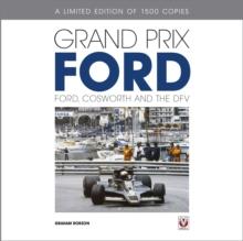 Grand Prix Ford : Ford, Cosworth and the DFV