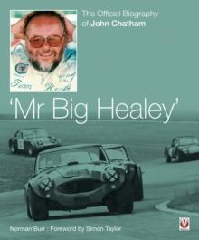 John Chatham  `Mr Big Healey : The Official Biography