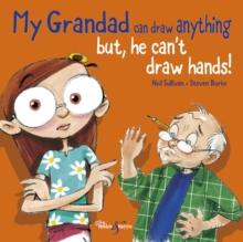 My Grandad can draw anything : BUT he cant draw hands!