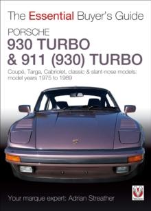 Porsche 930 Turbo & 911 (930) Turbo : Coupe. Targa, Cabriolet, classic & slant-nose models: model years 1975 to 1989