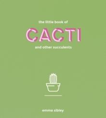 The Little Book of Cacti and Other Succulents