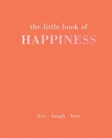 The Little Book of Happiness : Live Laugh Love