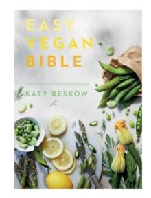 Easy Vegan Bible : 200 Easiest Ever Plant-based Recipes