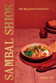 Sambal Shiok : The Malaysian Cookbook