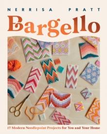 Bargello : 17 Modern Needlepoint Projects for You and Your Home