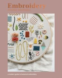 Embroidery : A Modern Guide to Botanical Embroidery