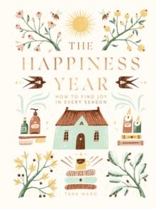 The Happiness Year : How to Find Joy in Every Season