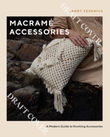 Macrame Accessories : A Modern Guide to Knotting Accessories