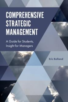 Comprehensive Strategic Management : A Guide for Students, Insight for Managers