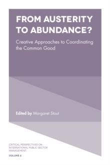 From Austerity to Abundance? : Creative Approaches to Coordinating the Common Good